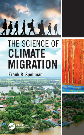 The Science of Climate Migration by Frank R. Spellman 9781032280752