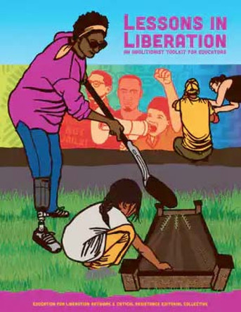 Lessons in Liberation: An Abolitionist Toolkit for Educators by  9781849354363