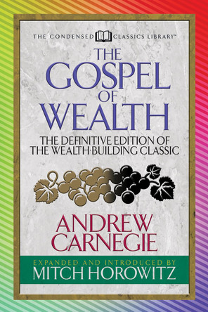 The Gospel of Wealth: The Definitive Edition of the Wealth-Building Classic by  9781722500788