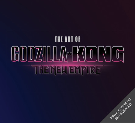 The Making of Godzilla x Kong: The New Empire 9781803369891