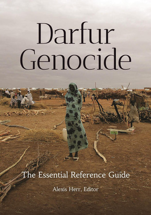 Darfur Genocide: The Essential Reference Guide by Alexis Herr 9798765124925