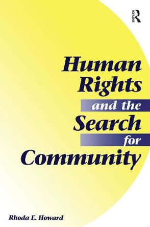 Human Rights And The Search For Community by Rhoda E. Howard-Hassmann