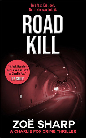 ROAD KILL: #05 by Zoe Sharp 9781909344501