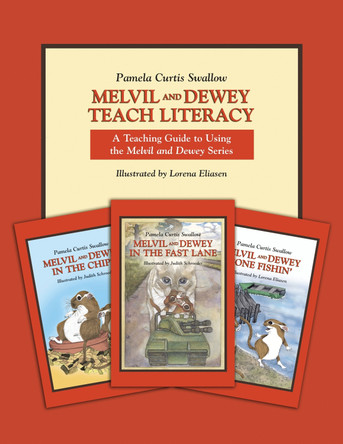 Melvil and Dewey Teach Literacy: A Teaching Guide to Using the Melvil and Dewey Series by Pamela Curtis Swallow 9781591581529