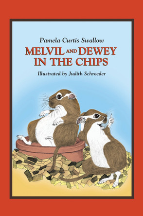 Melvil and Dewey in the Chips by Pamela  C. Swallow 9781591581505