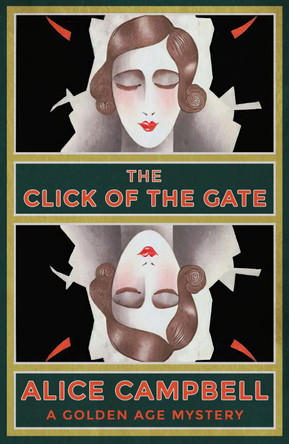 The Click of the Gate: A Golden Age Mystery by Alice Campbell 9781915014924