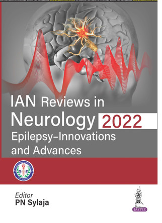 IAN Reviews in Neurology 2022: Epilepsy - Innovations and Advances by PN Sylaja 9789354659041
