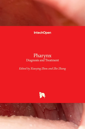 Pharynx: Diagnosis and Treatment by Xiaoying Zhou 9781789852646