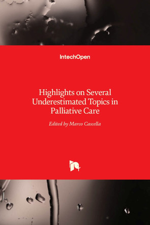 Highlights on Several Underestimated Topics in Palliative Care by Marco Cascella 9789535135654