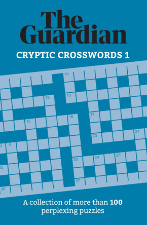 The Guardian Cryptic Crosswords: A collection of 200 perplexing puzzles by The Guardian 9781787396920