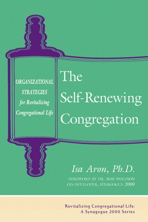 Self Renewing Congregation: Organizational Strategies for Revitalizing Congregational Life by Isa Aron 9781580231664