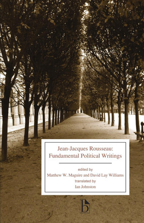 Jean-Jacques Rousseau: Fundamental Political Writings by Jean-Jacques Rousseau 9781554812974