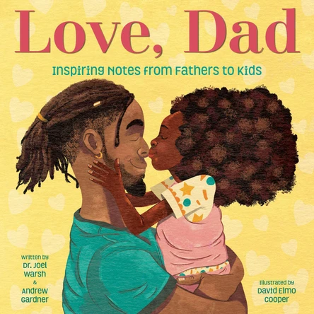 Love, Dad: Inspiring Notes from Fathers to Kids by Dr. Joel Warsh 9780593572177