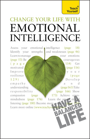 Change Your Life With Emotional Intelligence: A psychological workbook to boost emotional awareness and transform relationships by Christine Wilding 9781444100945