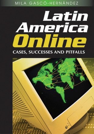 Latin America Online: Cases, Successes and Pitfalls by  9781591409748