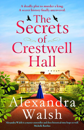 The Secrets of Crestwell Hall: The BRAND NEW utterly captivating, emotional timeslip novel from Alexandra Walsh for 2023 by Alexandra Walsh 9781804159552