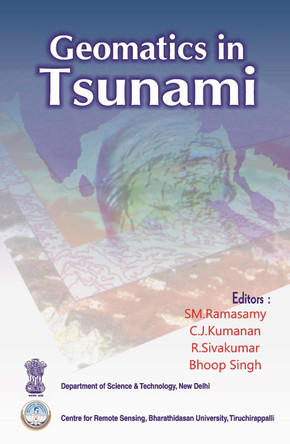Geomatics in Tsunami by SM. Ramasamy, C.J.Kumanan, BRIG. R.Sivakumar & Bhoop Singh 9788119215010