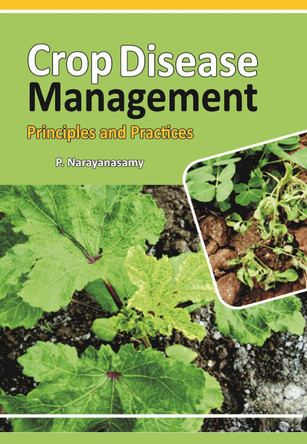 Crop Disease Management: Principles and Practices by P. Narayanasamy 9789380235677