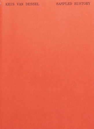 Kris Van Dessel - Sampled History by  9789490800307