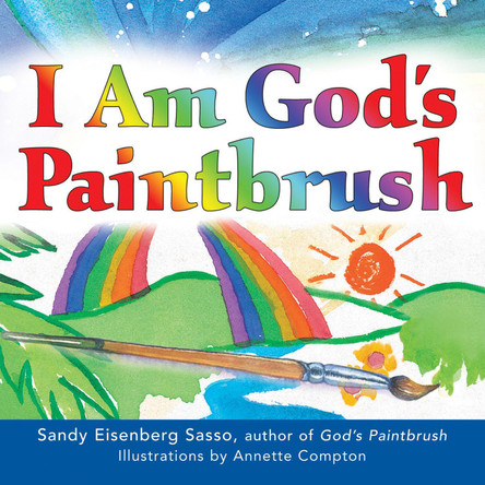 I Am God's Paintbrush by Rabbi Sandy Eisenberg Sasso 9781683367956