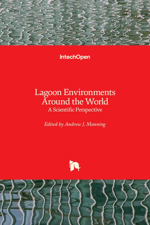 Lagoon Environments Around the World: A Scientific Perspective by Andrew J. Manning 9781789850956