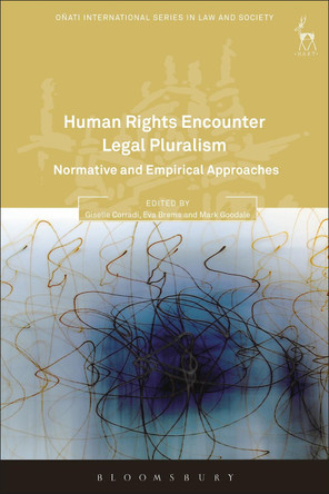 Human Rights Encounter Legal Pluralism: Normative and Empirical Approaches by Giselle Corradi 9781509932238