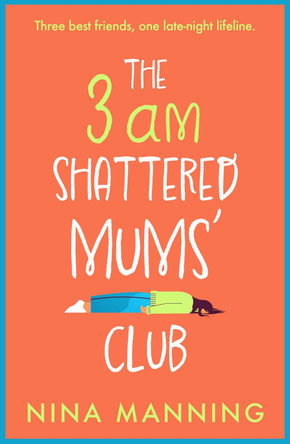 The 3am Shattered Mum's Club by Nina Manning 9781804265642
