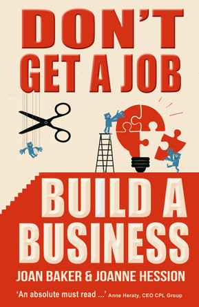 Don't Get A Job, Build A Business by Joanne Hession 9781781171387