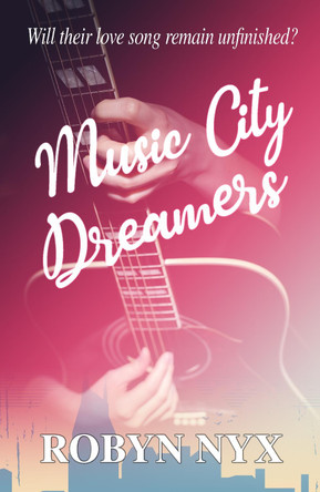 Music City Dreamers by Robyn Nyx 9781838066888
