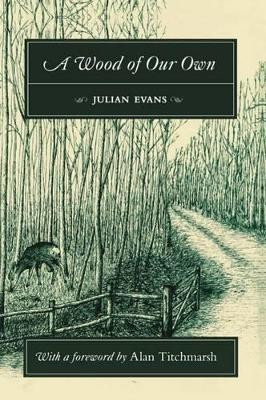 A Wood of Our Own by Julian Evans 9780198549512