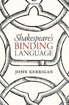 Shakespeare's Binding Language by John Kerrigan 9780198818359