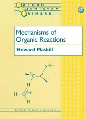 Mechanisms of Organic Reactions by Howard Maskill 9780198558224