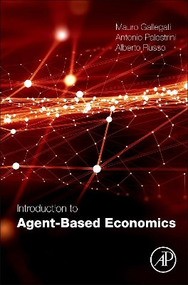 Introduction to Agent-Based Economics by Mauro Gallegati 9780128038345