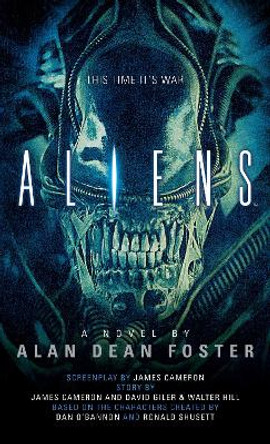 Aliens: The Official Movie Novelization by Alan Dean Foster