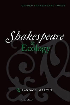 Shakespeare and Ecology by Randall Martin 9780199567010