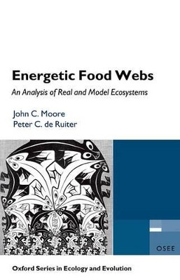 Energetic Food Webs: An analysis of real and model ecosystems by John C. Moore 9780198566199