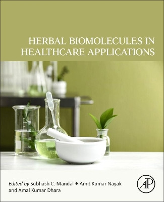 Herbal Biomolecules in Healthcare Applications by Subhash C. Mandal 9780323858526