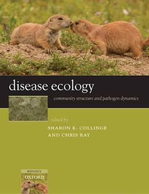 Disease Ecology: Community structure and pathogen dynamics by Sharon K. Collinge 9780198567080