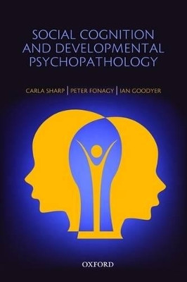 Social Cognition and Developmental Psychopathology by Carla Sharp 9780198569183
