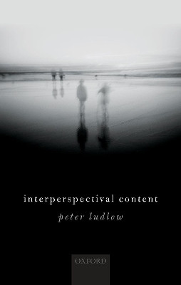 Interperspectival Content by Peter Ludlow 9780198823797