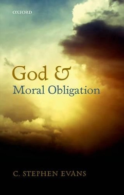 God and Moral Obligation by C. Stephen Evans 9780198715375