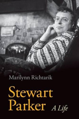 Stewart Parker: A Life by Marilynn Richtarik 9780198715597