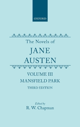 The Novels of Jane Austen: Volume III: Mansfield Park by Jane Austen 9780198728368