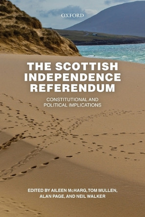 The Scottish Independence Referendum: Constitutional and Political Implications by Aileen McHarg 9780198755524
