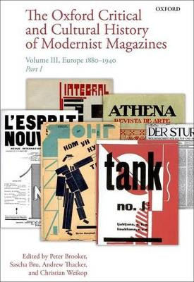 The Oxford Critical and Cultural History of Modernist Magazines: Volume III: Europe 1880 - 1940 by Peter Brooker 9780198778431