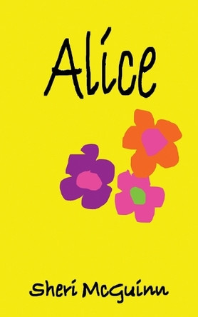Alice by Sheri McGuinn 9780985527051