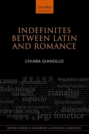 Indefinites between Latin and Romance by Chiara Gianollo 9780198812661