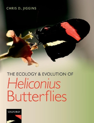 The Ecology and Evolution of Heliconius Butterflies by Chris D. Jiggins 9780198815549