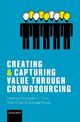 Creating and Capturing Value through Crowdsourcing by Allan Afuah 9780198816225