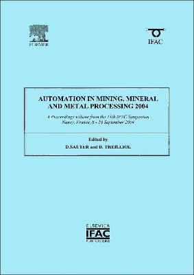 Automation in Mining, Mineral and Metal Processing 2004 by Dominique Sauter 9780080441795